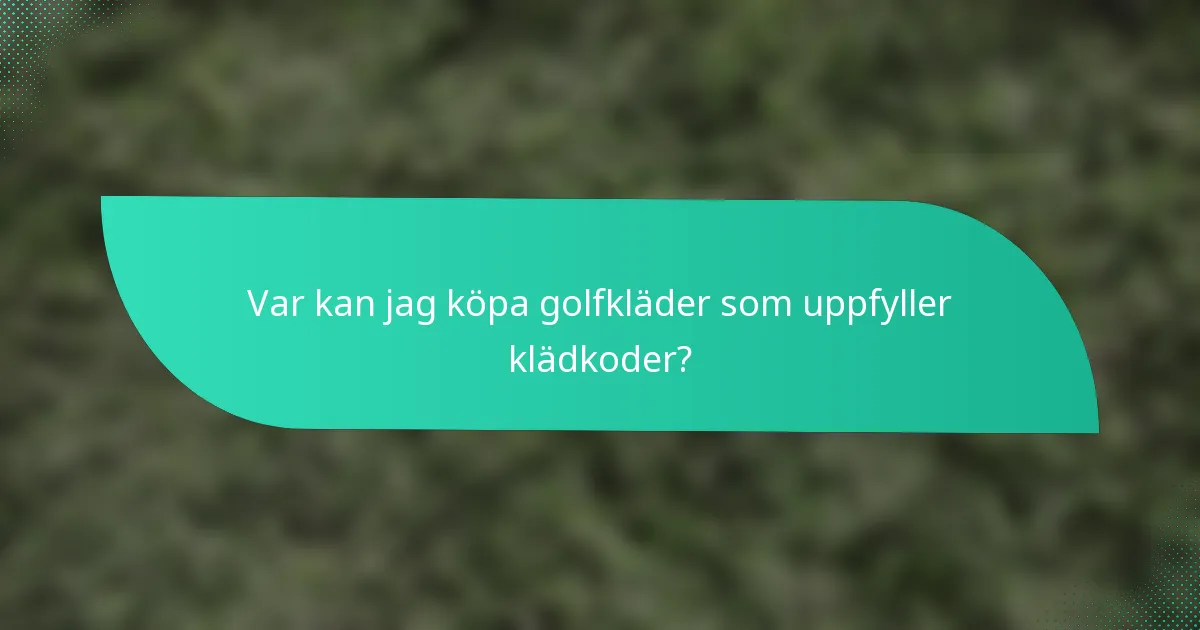 Var kan jag köpa golfkläder som uppfyller klädkoder?